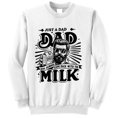 Just A Dad Who Always Came Back With The Milk Funny Father Day Sweatshirt