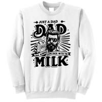 Just A Dad Who Always Came Back With The Milk Funny Father Day Sweatshirt