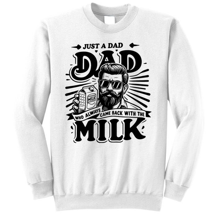 Just A Dad Who Always Came Back With The Milk Funny Father Day Sweatshirt