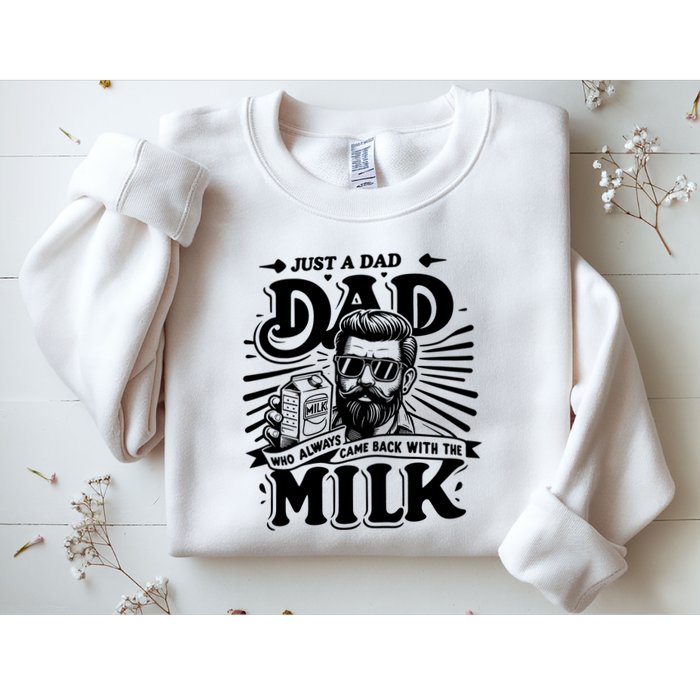 Just A Dad Who Always Came Back With The Milk Funny Father Day Sweatshirt