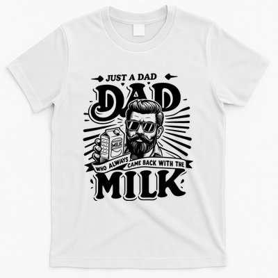 Just A Dad Who Always Came Back With The Milk Funny Father Day T-Shirt