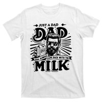 Just A Dad Who Always Came Back With The Milk Funny Father Day T-Shirt