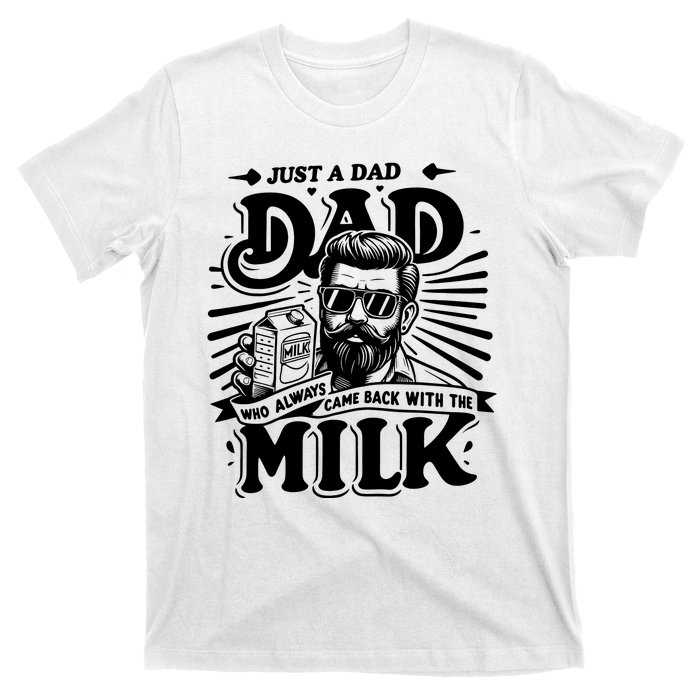 Just A Dad Who Always Came Back With The Milk Funny Father Day T-Shirt