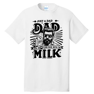 Just A Dad Who Always Came Back With The Milk Funny Father Day Tall T-Shirt