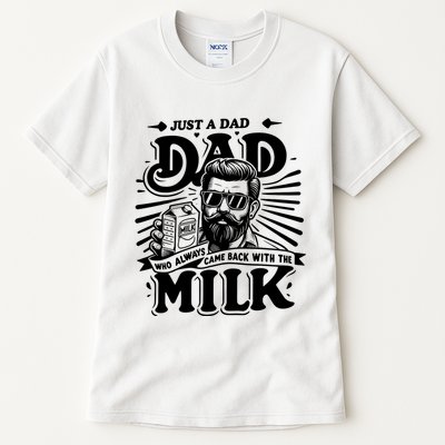 Just A Dad Who Always Came Back With The Milk Funny Father Day Tall T-Shirt