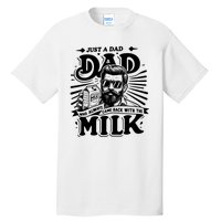 Just A Dad Who Always Came Back With The Milk Funny Father Day Tall T-Shirt