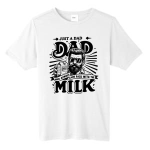 Just A Dad Who Always Came Back With The Milk Funny Father Day Tall Fusion ChromaSoft Performance T-Shirt