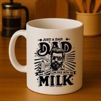 Just A Dad Who Always Came Back With The Milk Funny Father Day Mug