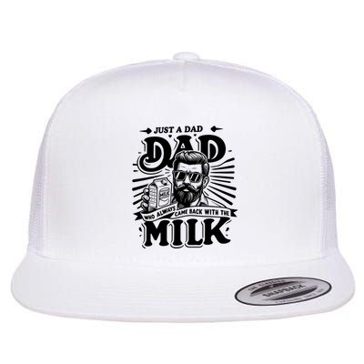 Just A Dad Who Always Came Back With The Milk Funny Father Day Flatbill Hat