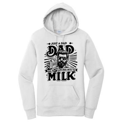 Just A Dad Who Always Came Back With The Milk Funny Father Day Women's Pullover Hoodie
