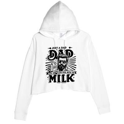 Just A Dad Who Always Came Back With The Milk Funny Father Day Crop Fleece Hoodie