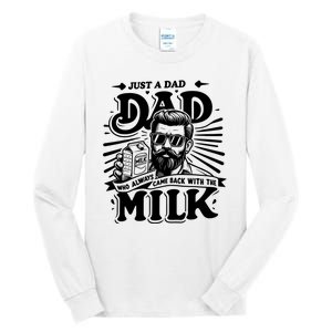 Just A Dad Who Always Came Back With The Milk Funny Father Day Tall Long Sleeve T-Shirt