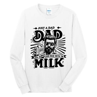 Just A Dad Who Always Came Back With The Milk Funny Father Day Tall Long Sleeve T-Shirt