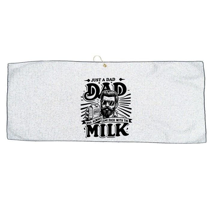 Just A Dad Who Always Came Back With The Milk Funny Father Day Large Microfiber Waffle Golf Towel