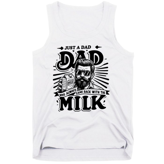 Just A Dad Who Always Came Back With The Milk Funny Father Day Tank Top