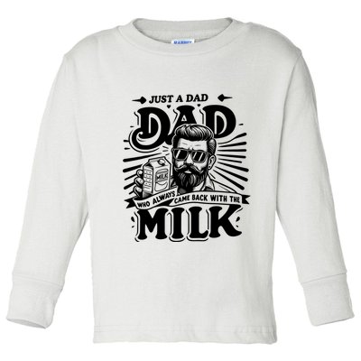 Just A Dad Who Always Came Back With The Milk Funny Father Day Toddler Long Sleeve Shirt