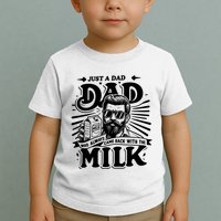Just A Dad Who Always Came Back With The Milk Funny Father Day Toddler T-Shirt