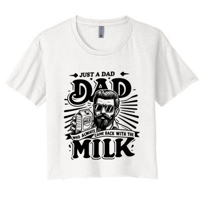 Just A Dad Who Always Came Back With The Milk Funny Father Day Crop Top