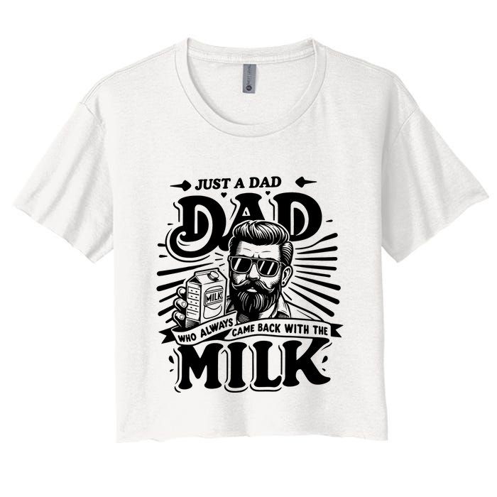 Just A Dad Who Always Came Back With The Milk Funny Father Day Crop Top
