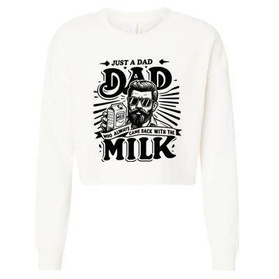 Just A Dad Who Always Came Back With The Milk Funny Father Day Cropped Pullover Crew