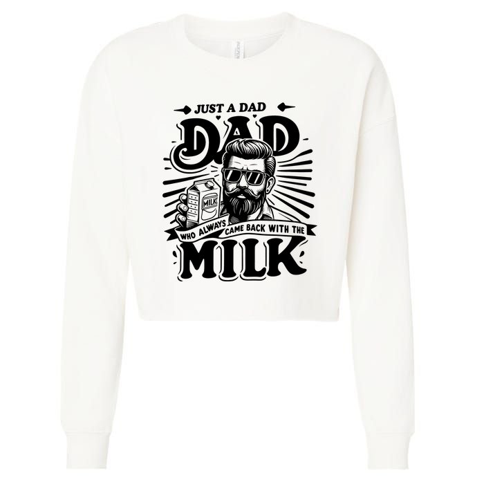 Just A Dad Who Always Came Back With The Milk Funny Father Day Cropped Pullover Crew