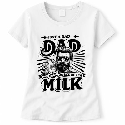 Just A Dad Who Always Came Back With The Milk Funny Father Day Womens T-Shirt