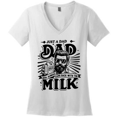 Just A Dad Who Always Came Back With The Milk Funny Father Day Women's V-Neck T-Shirt