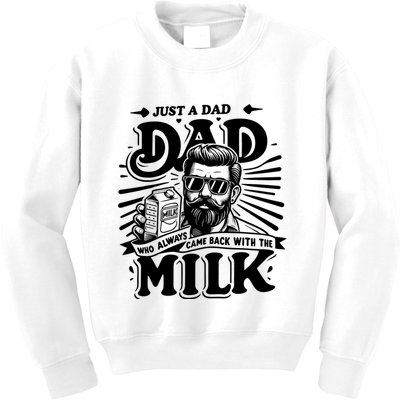 Just A Dad Who Always Came Back With The Milk Funny Father Day Kids Sweatshirt