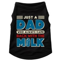 Just A Dad Who Always Came Back With The Milk Retro Fun Dad Doggie Tank