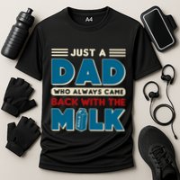 Just A Dad Who Always Came Back With The Milk Retro Fun Dad Performance Shirt