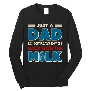 Just A Dad Who Always Came Back With The Milk Retro Fun Dad Long Sleeve Shirt