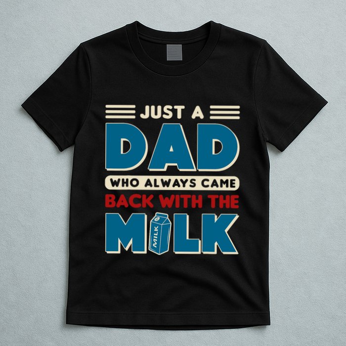Just A Dad Who Always Came Back With The Milk Retro Fun Dad T-Shirt