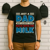 Just A Dad Who Always Came Back With The Milk Retro Fun Dad T-Shirt