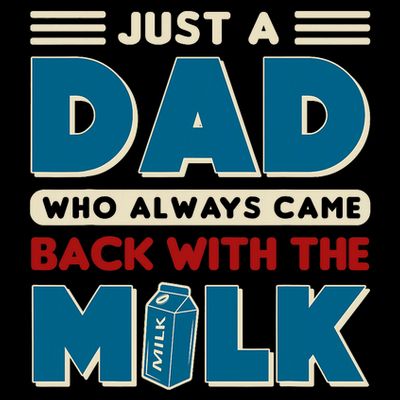 Just A Dad Who Always Came Back With The Milk Retro Fun Dad T-Shirt