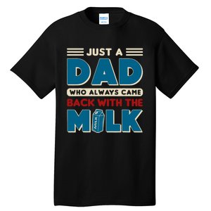 Just A Dad Who Always Came Back With The Milk Retro Fun Dad Tall T-Shirt