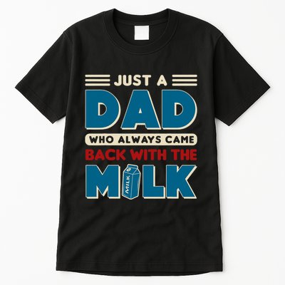 Just A Dad Who Always Came Back With The Milk Retro Fun Dad Tall T-Shirt