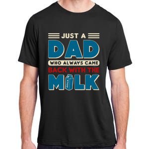 Just A Dad Who Always Came Back With The Milk Retro Fun Dad Adult ChromaSoft Performance T-Shirt