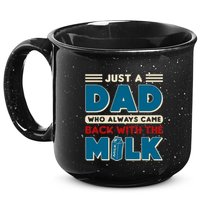 Just A Dad Who Always Came Back With The Milk Retro Fun Dad 15oz Campfire Ceramic Mug