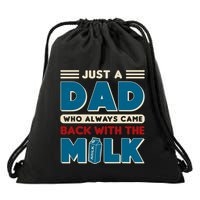 Just A Dad Who Always Came Back With The Milk Retro Fun Dad Drawstring Bag