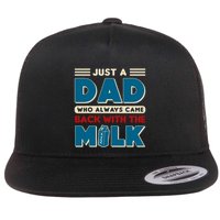 Just A Dad Who Always Came Back With The Milk Retro Fun Dad Flat Bill Trucker Hat