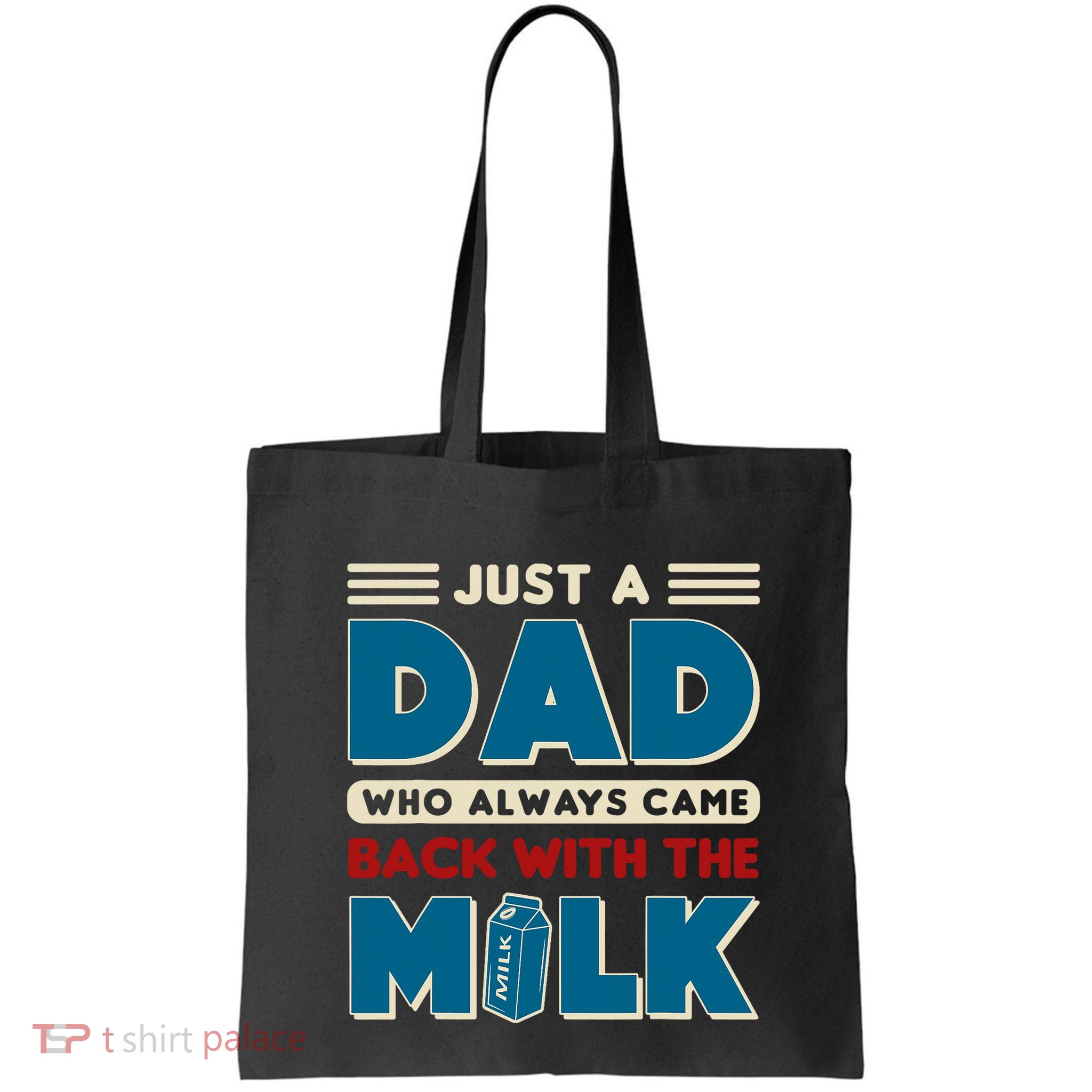 Just A Dad Who Always Came Back With The Milk Retro Fun Dad Bag