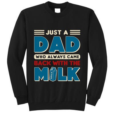 Just A Dad Who Always Came Back With The Milk Retro Fun Dad Tall Sweatshirt