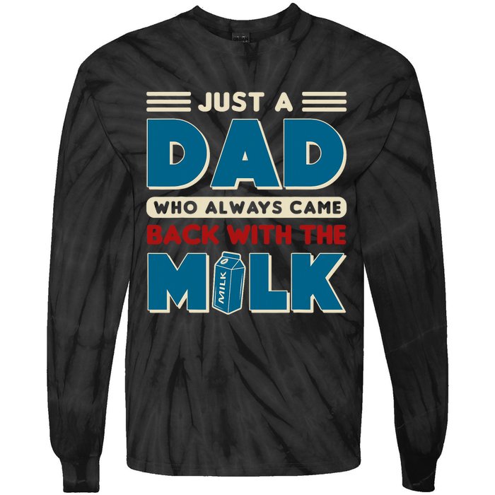 Just A Dad Who Always Came Back With The Milk Retro Fun Dad Tie-Dye Long Sleeve Shirt