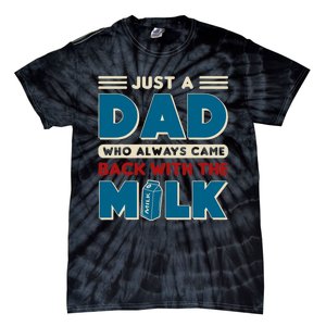 Just A Dad Who Always Came Back With The Milk Retro Fun Dad Tie-Dye T-Shirt