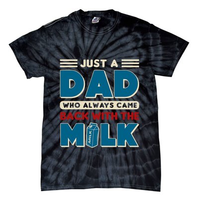 Just A Dad Who Always Came Back With The Milk Retro Fun Dad Tie-Dye T-Shirt