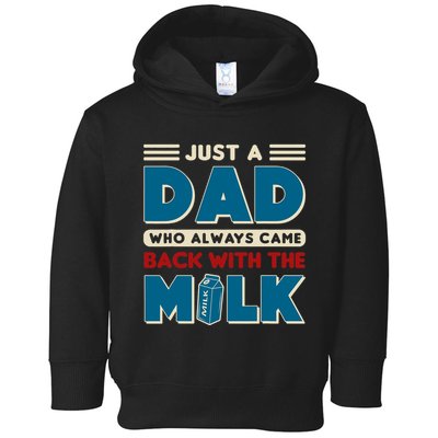 Just A Dad Who Always Came Back With The Milk Retro Fun Dad Toddler Hoodie