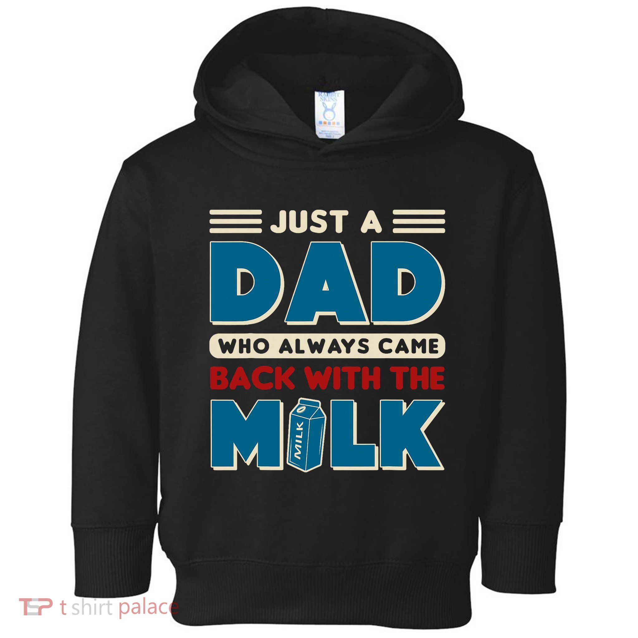 Just A Dad Who Always Came Back With The Milk Retro Fun Dad Toddler Hoodie