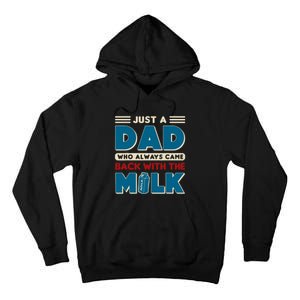 Just A Dad Who Always Came Back With The Milk Retro Fun Dad Tall Hoodie