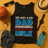 Just A Dad Who Always Came Back With The Milk Retro Fun Dad Tank Top