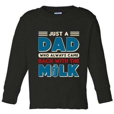 Just A Dad Who Always Came Back With The Milk Retro Fun Dad Toddler Long Sleeve Shirt
